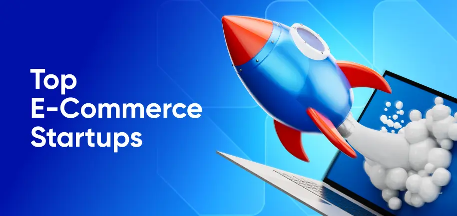 Top Ecommerce Startups
