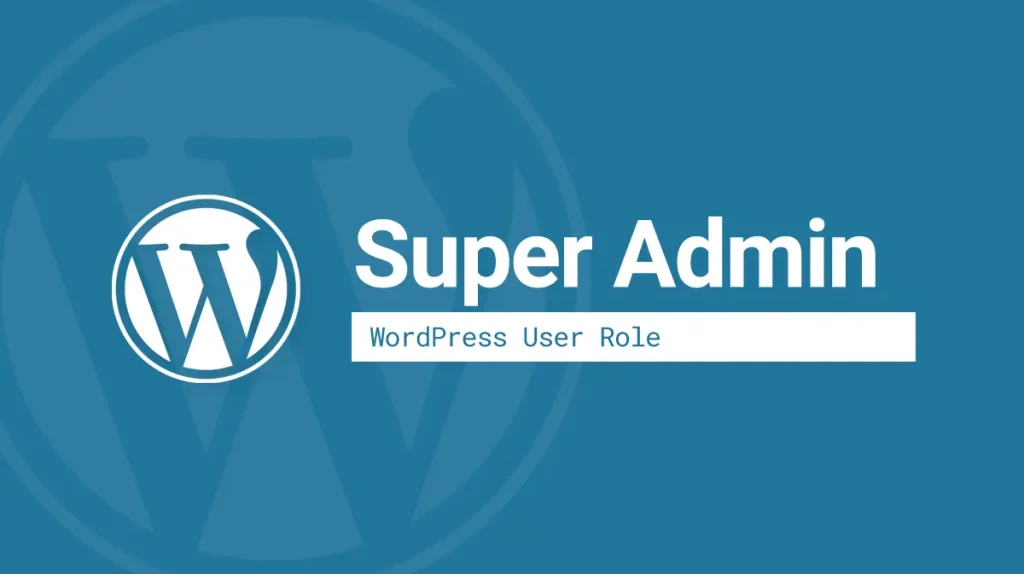 How to Add a Super Admin User Role in WordPress Multisite